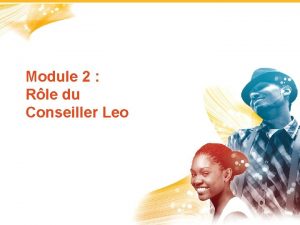 Module 2 Rle du Conseiller Leo 1 Aperu