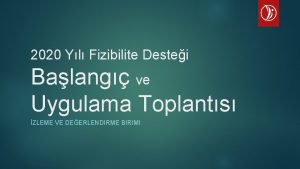 2020 Yl Fizibilite Destei Balang ve Uygulama Toplants