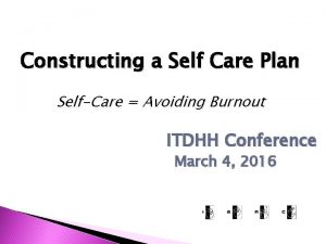 Constructing a Self Care Plan SelfCare Avoiding Burnout