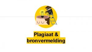 Plagiaat bronvermelding Relevantie Tweevoudig nut eindwerken papers 6