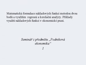 Matematick formulace nkladovch funkc metodou dvou bod a