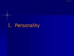 chapter 2 I Personality chapter 2 Defining personality
