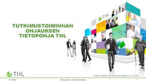 TUTKIMUSTOIMINNAN OHJAUKSEN TIETOPOHJA THL 4 1 2022 Tietopohja