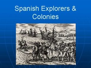 Spanish Explorers Colonies American Colonies Emerge 14211680 n