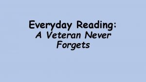 Everyday Reading A Veteran Never Forgets A Veteran