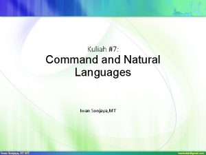Kuliah 7 Command Natural Languages Iwan Sonjaya MT