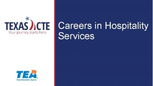 Careers in Hospitality Services Copyright Texas Education Agency