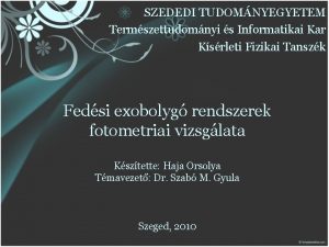 SZEDEDI TUDOMNYEGYETEM Termszettudomnyi s Informatikai Kar Ksrleti Fizikai