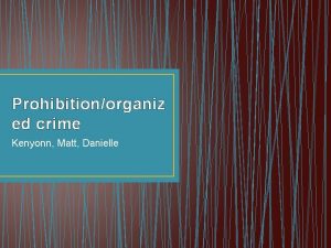Prohibitionorganiz ed crime Kenyonn Matt Danielle Organized Crime