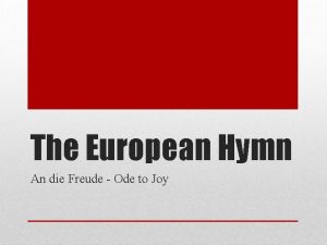 The European Hymn An die Freude Ode to