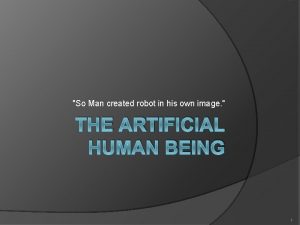 So Man created robot in his own image