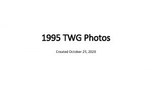 1995 TWG Photos Created October 25 2020 1995