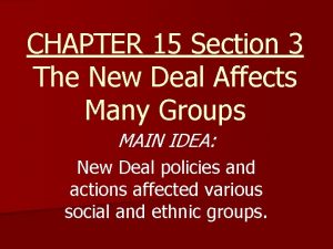 CHAPTER 15 Section 3 The New Deal Affects