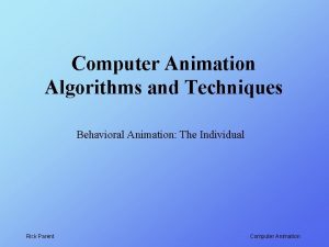 Computer Animation Algorithms and Techniques Behavioral Animation The