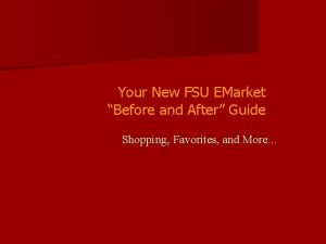 Your New FSU EMarket Before and After Guide