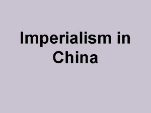 Imperialism in China China Why China Mineral resources