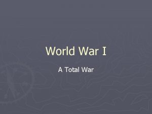 World War I A Total War Economic Impact