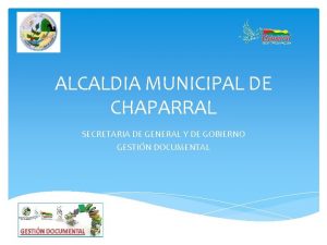 ALCALDIA MUNICIPAL DE CHAPARRAL SECRETARIA DE GENERAL Y