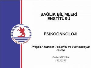 SALIK BLMLER ENSTTS PSKOONKOLOJ PH 617 Kanser Tedavisi