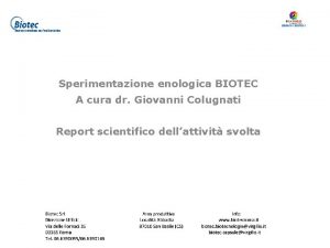 Sperimentazione enologica BIOTEC A cura dr Giovanni Colugnati