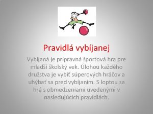 Pravidl vybjanej Vybjan je prpravn portov hra pre