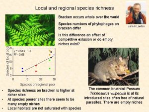 Local and regional species richness Bracken occurs whole