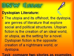 Dystopian Literature The utopia and its offshoot the