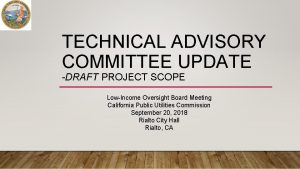 TECHNICAL ADVISORY COMMITTEE UPDATE DRAFT PROJECT SCOPE LowIncome