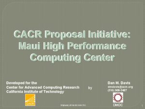 CACR Proposal Initiative Maui High Performance Computing Center