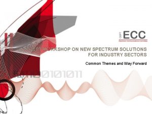 CEPT WORKSHOP ON NEW SPECTRUM SOLUTIONS FOR INDUSTRY