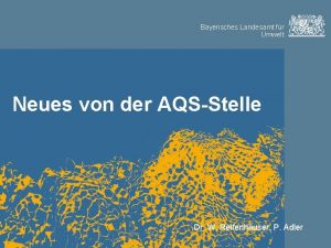 Bayerisches Landesamt fr Umwelt Neues von der AQSStelle