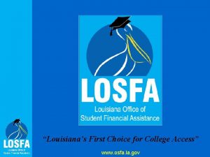 What is Financial Aid Louisianas First Choice for