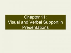 Chapter 11 Visual and Verbal Support in Presentations