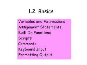 L 2 Basics Variables and Expressions Assignment Statements