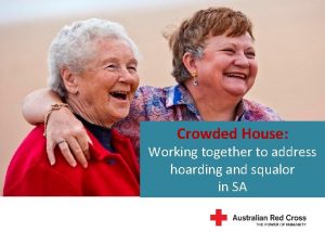 Crowded House Working together to address hoarding and