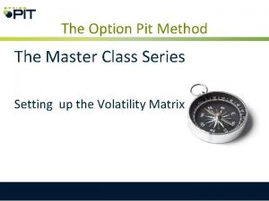 The Option Pit Method The Master Class Series