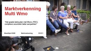 Marktverkenning Multi Wmo Het goede behouden met Mono