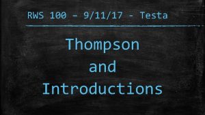 RWS 100 91117 Testa Thompson and Introductions Essay