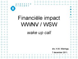 Financile impact WWNV WSW wake up call drs
