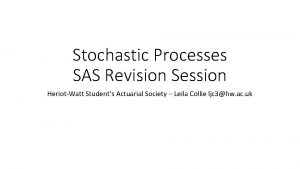 Stochastic Processes SAS Revision Session HeriotWatt Students Actuarial
