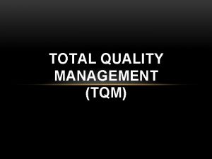 TOTAL QUALITY MANAGEMENT TQM LAHIRNYA KONSEP TQM TQM