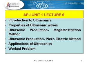 API UNIT 1 LECTURE 6 Introduction to Ultrasonics