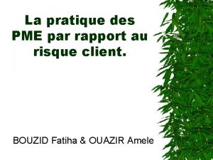 La pratique des PME par rapport au risque La pratique des PME par rapport au risque