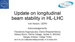 Update on longitudinal beam stability in HLLHC Ivan