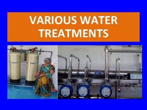 VARIOUS WATER TREATMENTS VARIOUS WATER TREATMENTS Primary Water