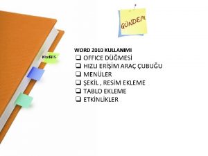 WORD 2010 KULLANIMI Modl 5 q OFFICE DMES