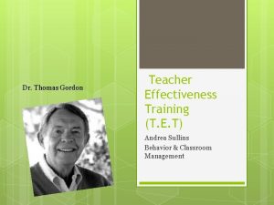 Dr Thomas Gordon Teacher Effectiveness Training T E