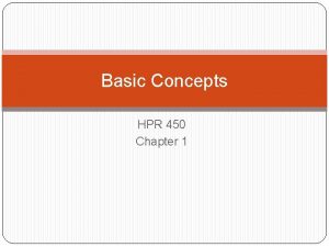 Basic Concepts HPR 450 Chapter 1 Chapter Purpose