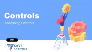 Controls Assessing Controls 2020 Whats are Controls Controls
