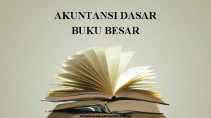 AKUNTANSI DASAR BUKU BESAR http www freepowerpointtemplatesdesign com